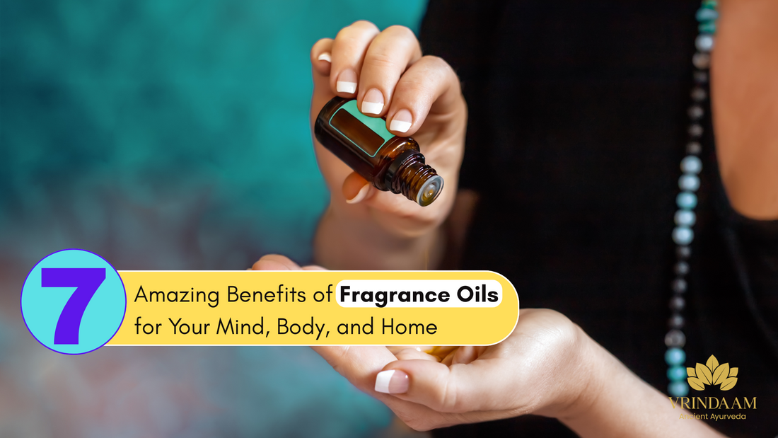 7 Amazing Benefits of Fragrance Oils for Your Mind, Body