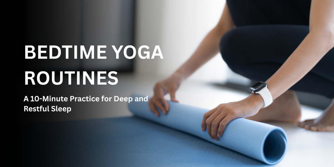 Bedtime Yoga Routines: A 10-Minute Practice for Deep and Restful Sleep