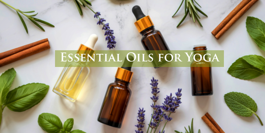 Essential Oils for Yoga: Benefits, Best Oils & How to Use
