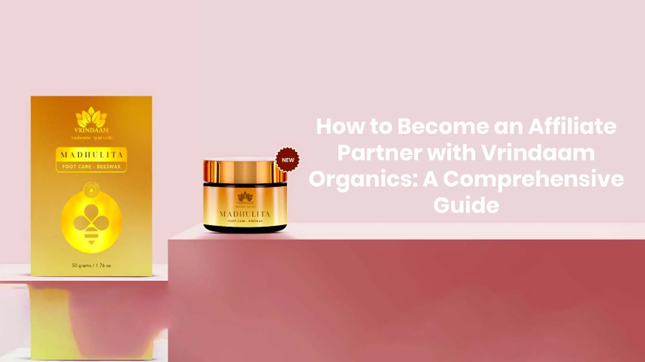 how to become an affiliate partner with vrindaam organics a comprehensive guide